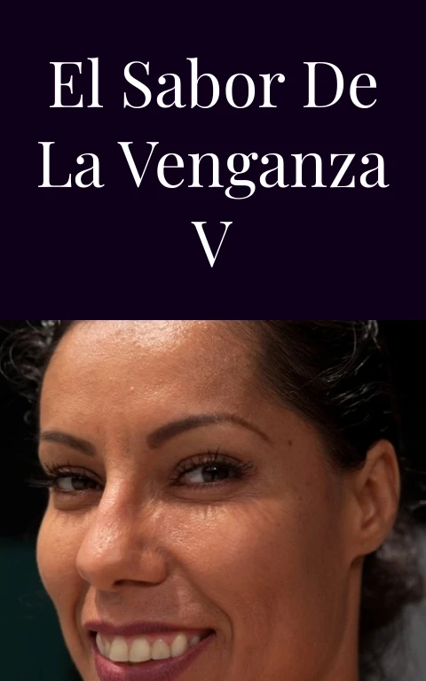 El sabor de la venganza V