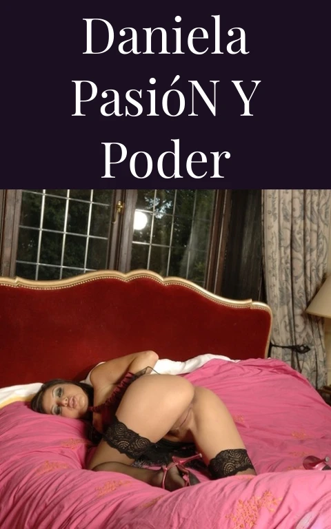 Daniela Pasión Y Poder