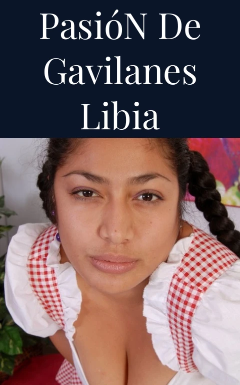 Pasión de Gavilanes Libia