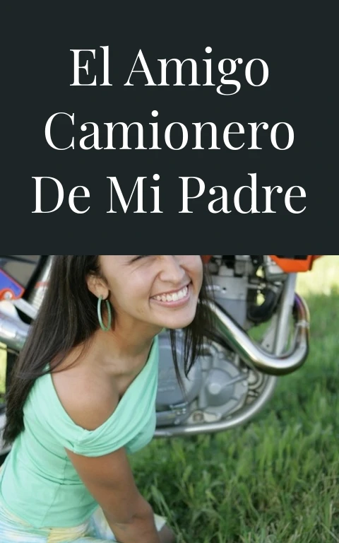 El amigo camionero de mi padre