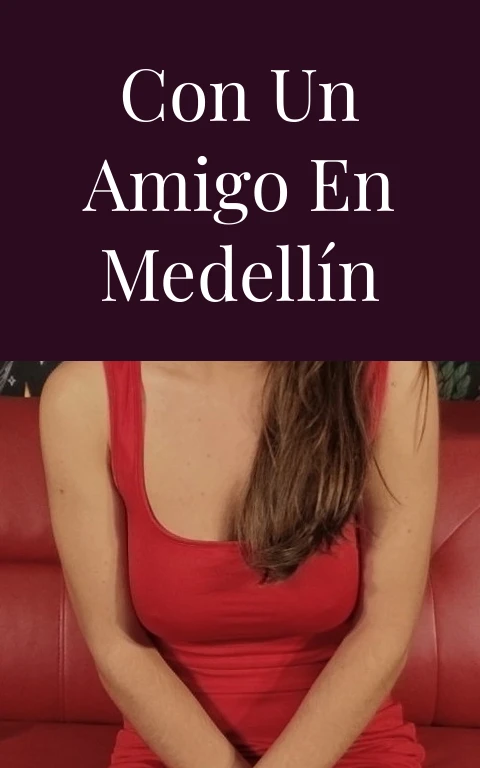 Con un amigo en Medellín