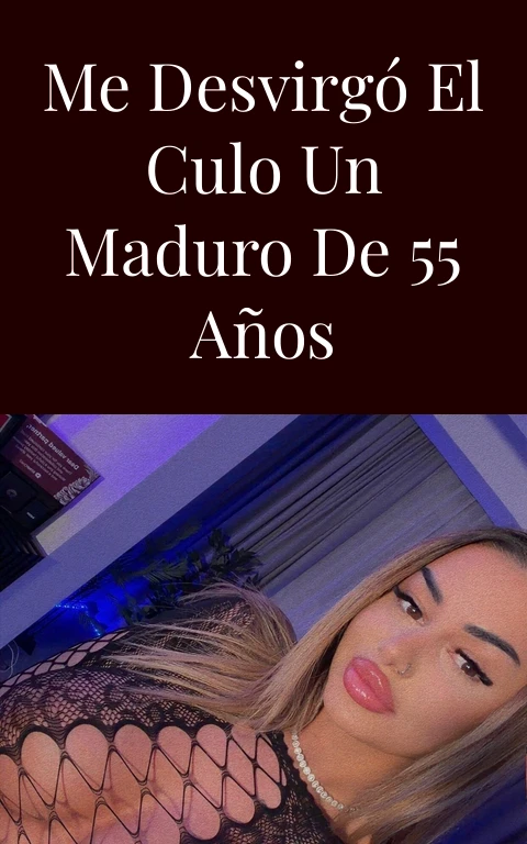 Me desvirgó el culo un maduro de 55 años
