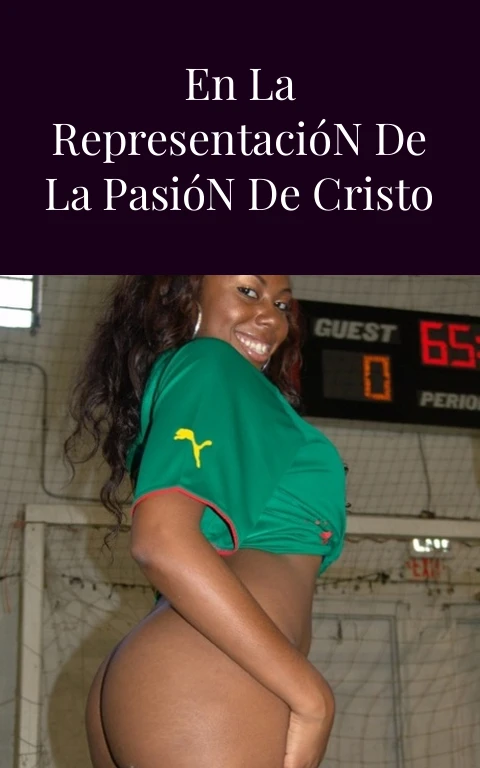 Pasión Desenfrenada en la Representación de la Pasión de Cristo en Iztapalapa