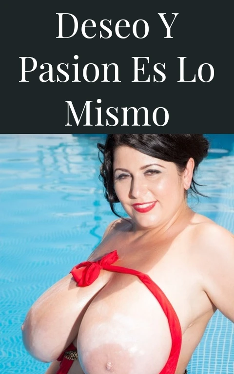 Deseo Y Pasion Es Lo Mismo