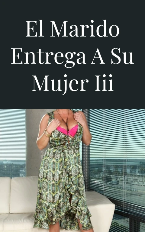 El marido entrega a su mujer III