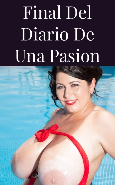 Final del Diario de una Pasion