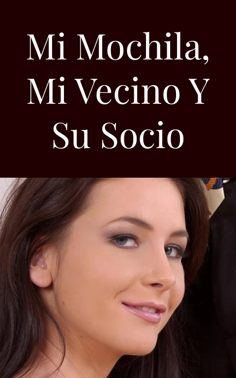 Mi mochila, mi vecino y su socio