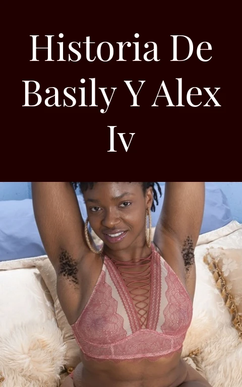 Historia de Basily y Alex IV