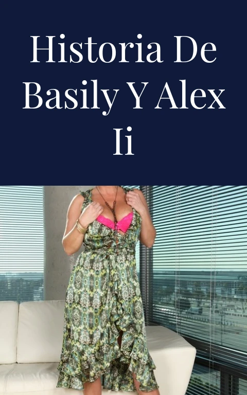 Historia de Basily y Alex II