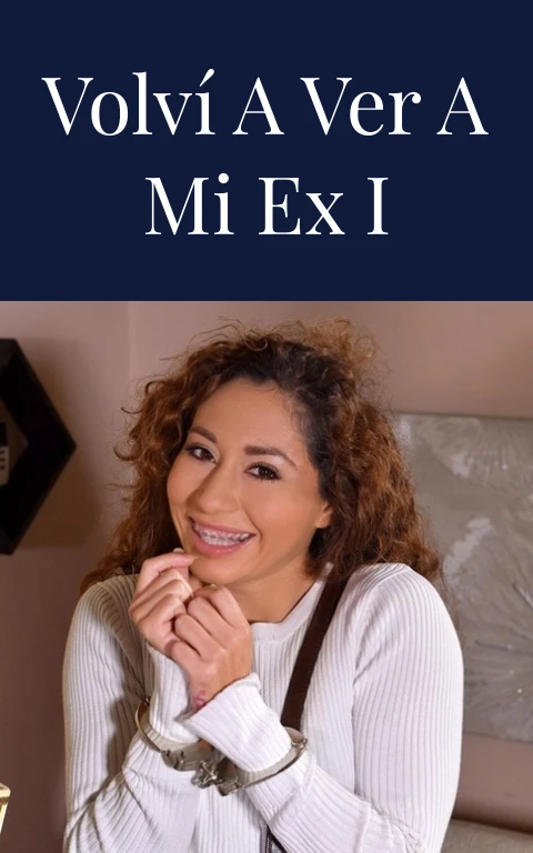 Volví a ver a mi ex I