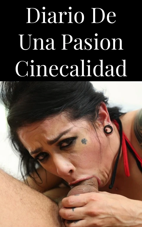 Diario de una Pasion Cinecalidad