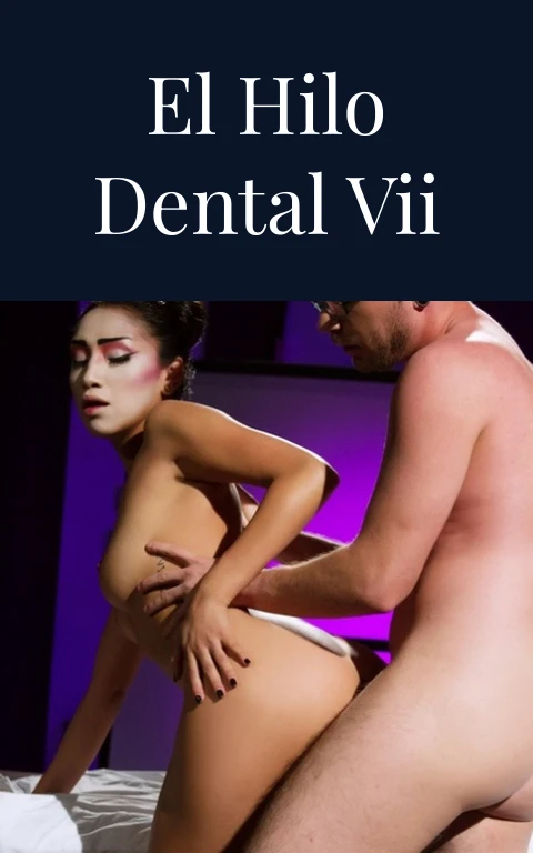 El hilo dental VII