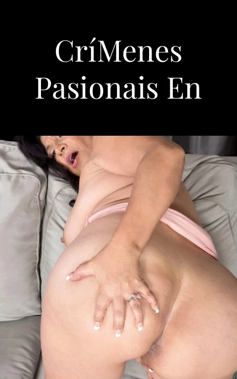 Ejemplos de Crímenes Pasionais en Carne Viva