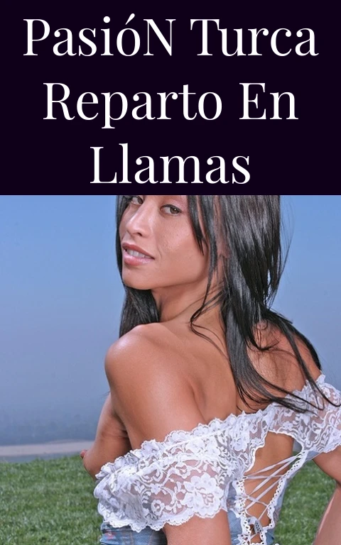 Pasión Turca Reparto en Llamas