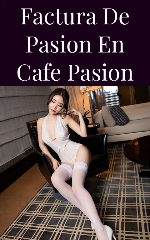 Factura de Pasion en Cafe Pasion
