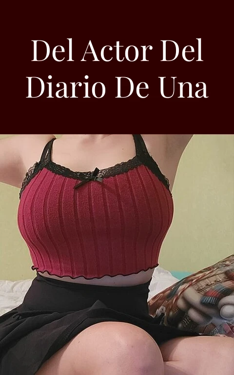 En los Brazos del Actor del Diario de una Pasión