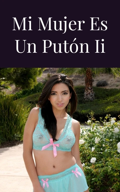 Mi mujer es un putón II
