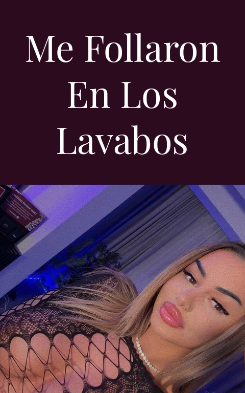 Me follaron en los lavabos