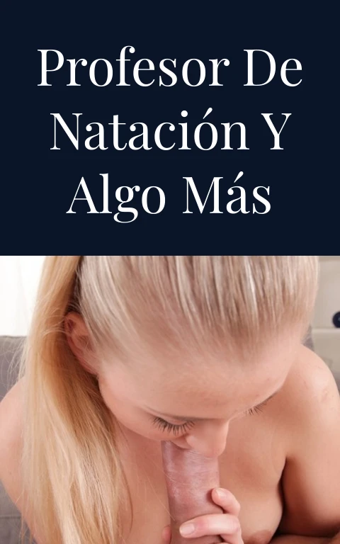 Profesor de natación y algo más