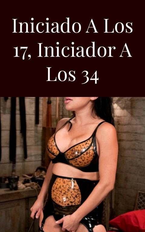 Iniciado a los 17, iniciador a los 34