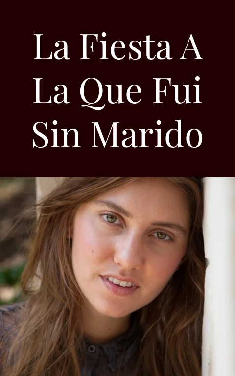 La fiesta a la que fui sin marido