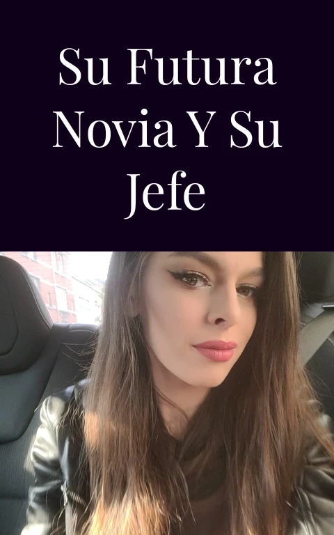 Su futura novia y su jefe