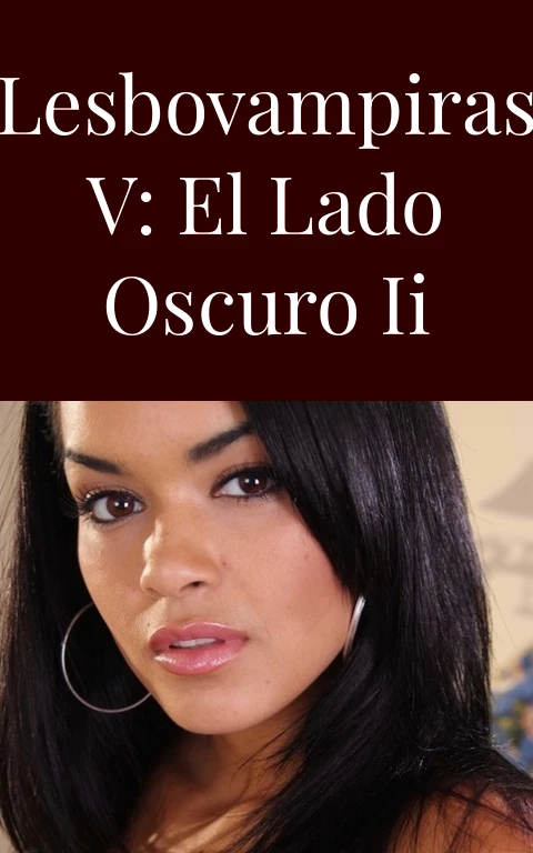 Lesbovampiras V: El lado oscuro II
