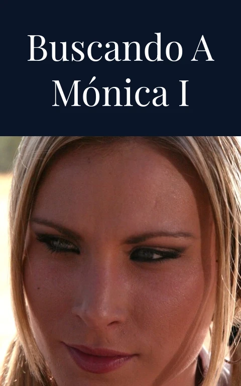 Buscando a Mónica I
