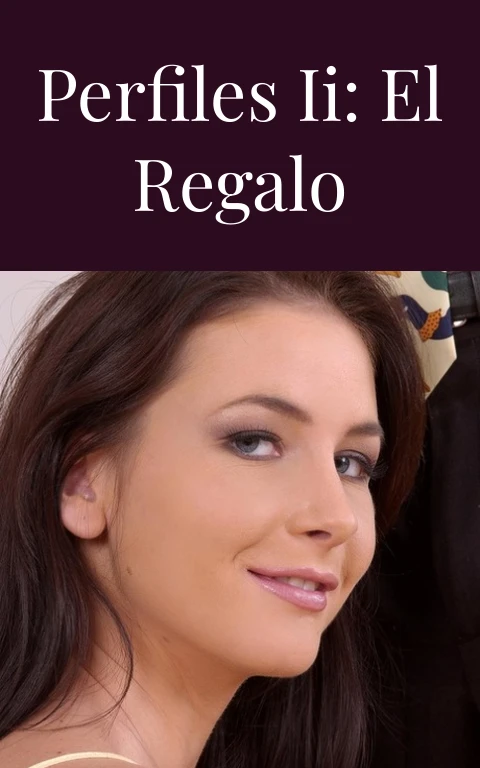 Perfiles II: El regalo
