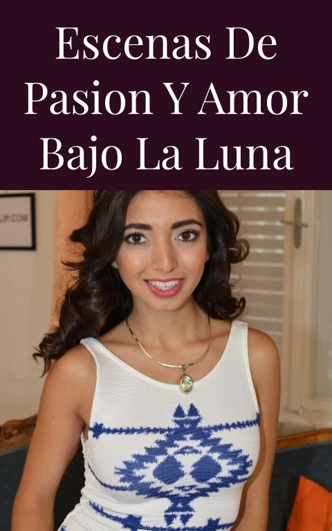 Escenas de Pasion y Amor Bajo la Luna