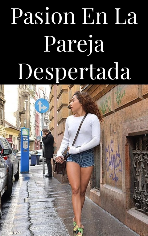 Pasion en la Pareja Despertada
