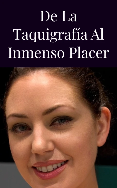 De la taquigrafía al inmenso placer