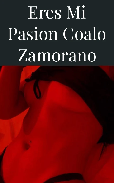 Eres Mi Pasion Coalo Zamorano