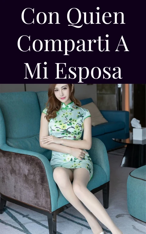 Con quien comparti a mi esposa