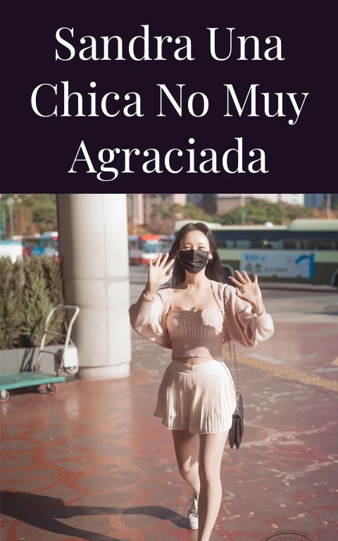 Sandra una chica no muy agraciada