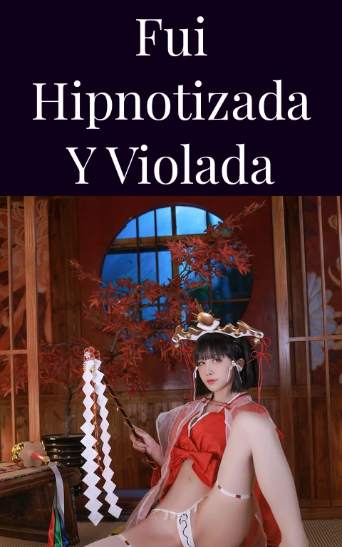 Fui hipnotizada y violada
