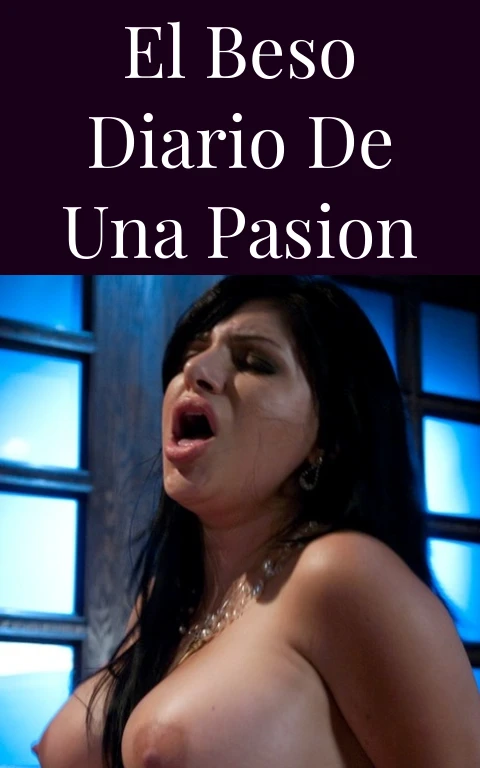 El Beso Diario de una Pasion