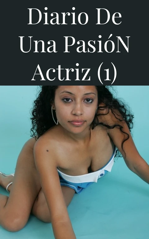 Diario de una Pasión Actriz (1)