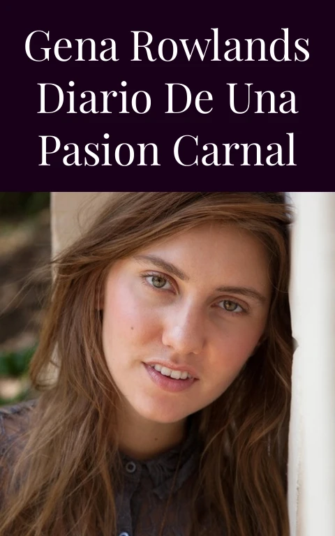Gena Rowlands Diario de una Pasion Carnal