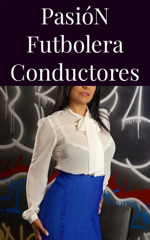 Pasión Futbolera Conductores