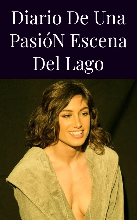 Diario de una Pasión Escena del Lago