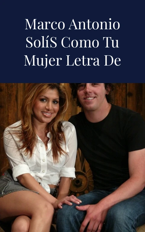 Pasión Vega y Marco Antonio Solís Como Tu Mujer Letra de Fuego