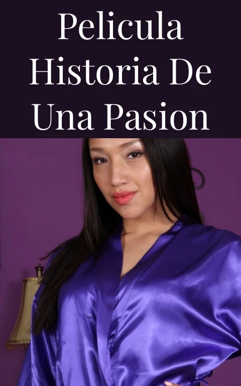 Pelicula Historia de una Pasion