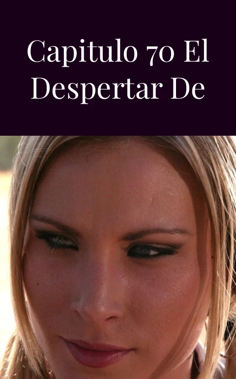 Pasion y Poder Capitulo 70 El Despertar de los Sentidos